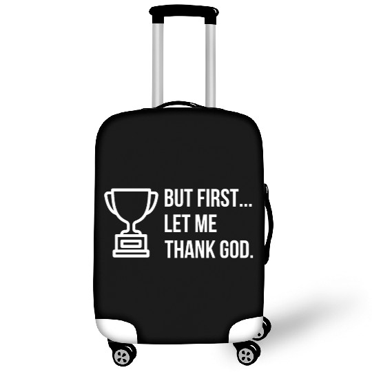 But First... Let Me Thank God Trophy of Gratitude Luggage Covers