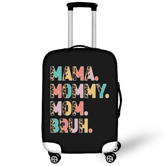 Mama Mommy Mom Bruh Mothers Day Luggage Covers