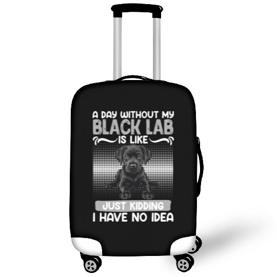 Black Labrador A DAY WITHOUT MY BLACK LAB Luggage Covers