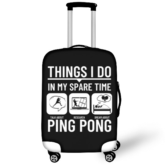 Ping Pong Things I Do In My Spare Time Funny Ping Luggage Covers