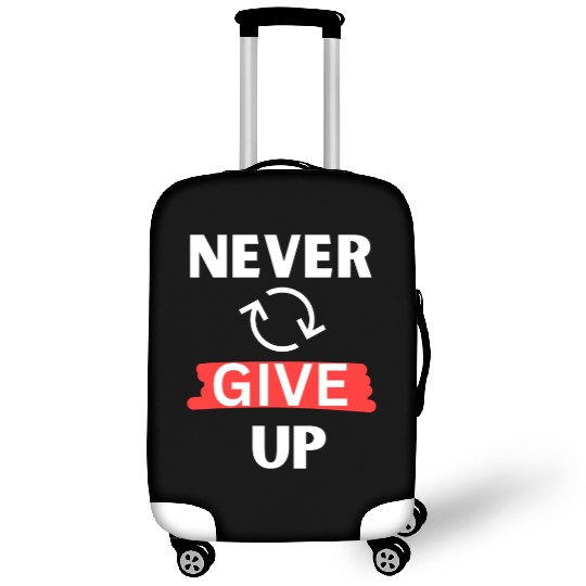 "Never Give Up" Motivational design Luggage Covers