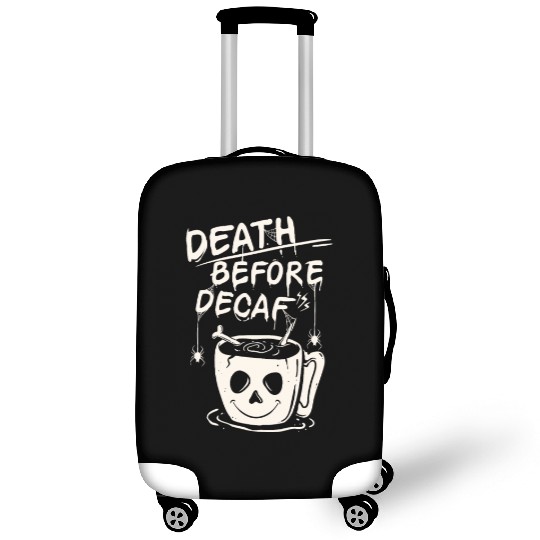 Death before decaf Luggage Covers