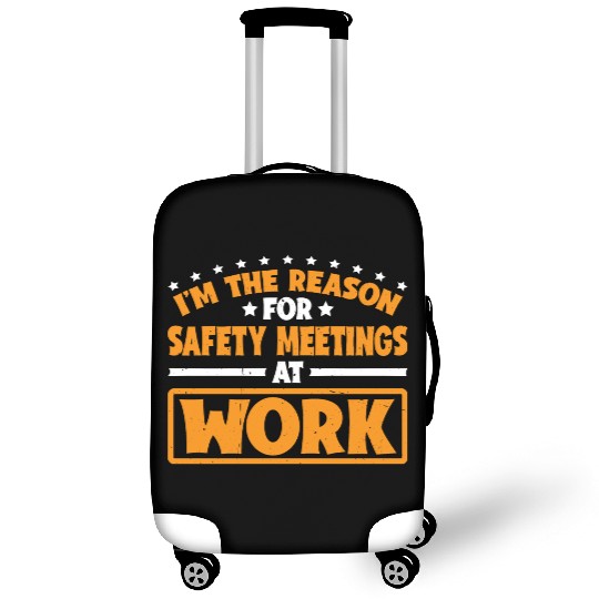 I'm The Reason For Safety Meetings At Work 3 Luggage Covers
