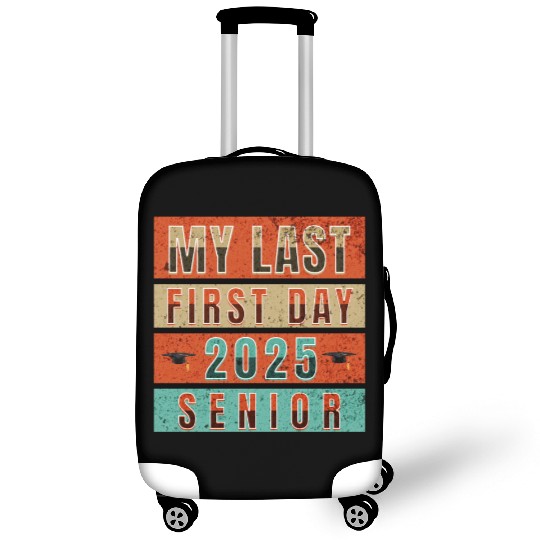 MY FIRST LAST DAY CLASS OF 2025 SENIOR Luggage Covers
