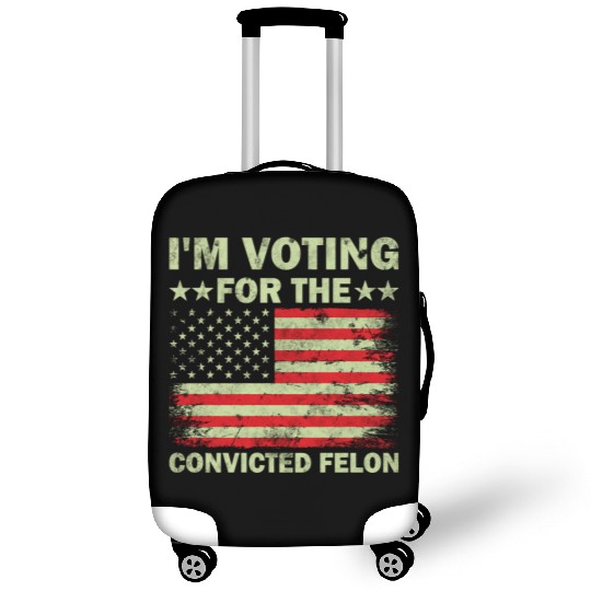 Im Voting For The Convicted Felon Us Flag Luggage Covers