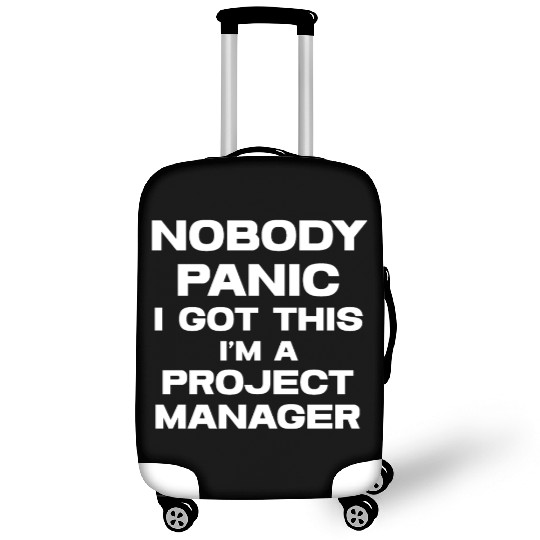 Nobody Panic I Got This I'm A Project Manager Luggage Covers