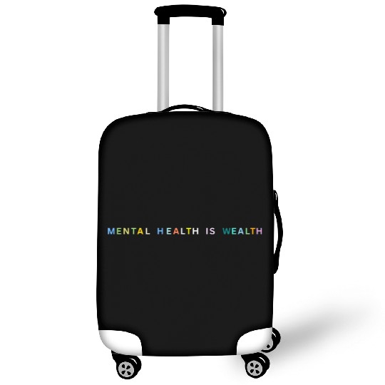 Mental Health is Wealth Luggage Covers
