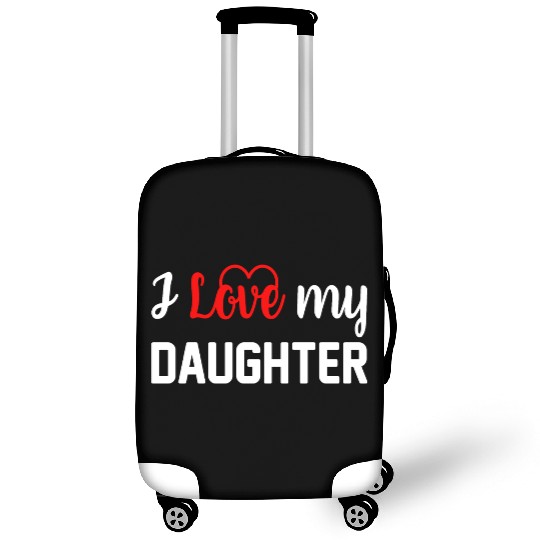 I Love My Daughter to Dad Funny Father's Day Daddy Luggage Covers