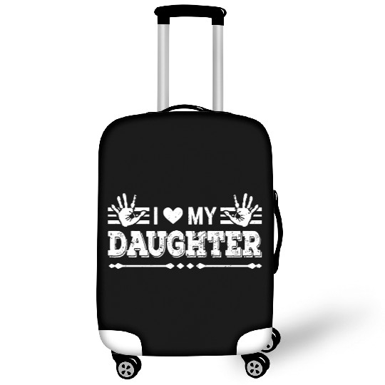 I Love My Daughter to Dad Funny Father's Day Daddy Luggage Covers