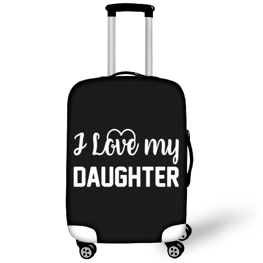 I Love My Daughter to Dad Funny Father's Day Daddy Luggage Covers