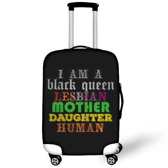 I am a black queen lesbian mother daughter human Luggage Covers