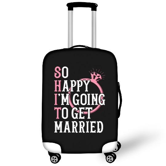 Bridal Party Bride Engagement Happy Im Going To Ge Luggage Covers