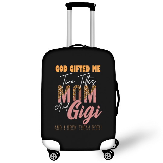 god gifted me two titles Mom Gigi Leopard Mother's Luggage Covers
