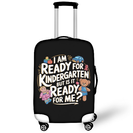 I'm Ready For Kindergarten But Is It Ready For Me6 Luggage Covers