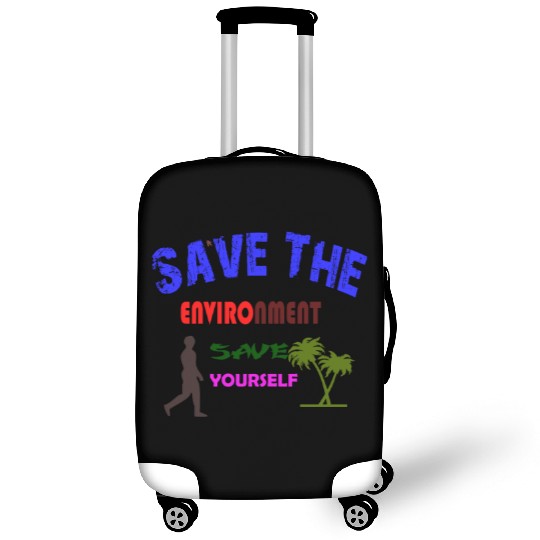 Save the environment save Luggage Covers