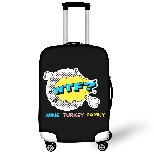 WTF Wine Turkey Family Funny Thanksgiving Luggage Covers