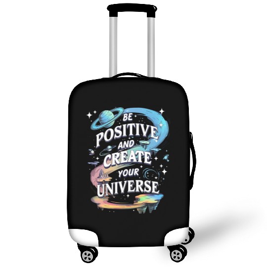 Be Positive And Create Your Universe Luggage Covers