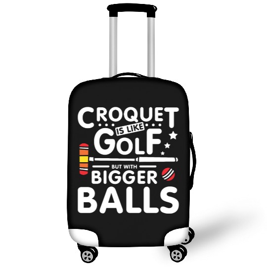 Croquet is like golf but with bigger balls Luggage Covers