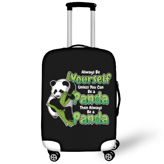 Always Be Yourself Unless You Can Be A Panda Luggage Covers