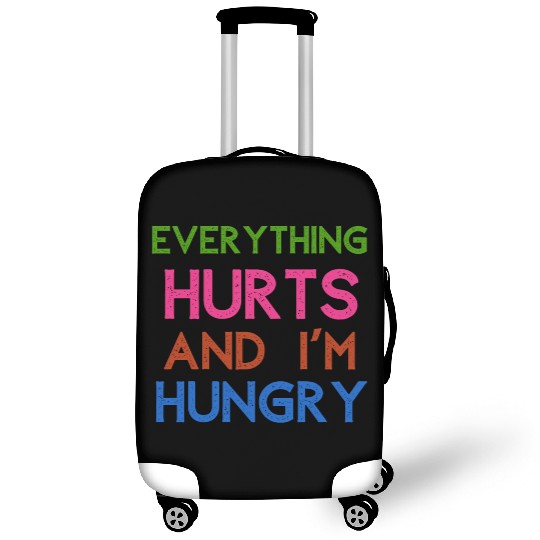 Everything Hurts And I'm Hungry Luggage Covers