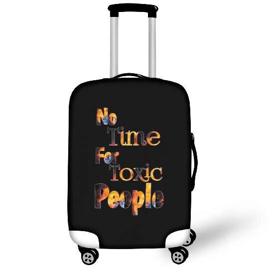 no time for toxic people Luggage Covers
