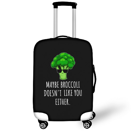 maybe Broccoli Doesn t Like You Either Luggage Covers