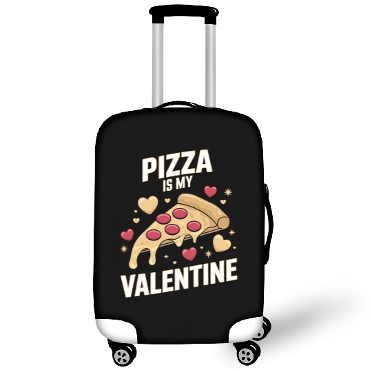 Pizza Is My Valentine Luggage Covers - Funny Valentine
