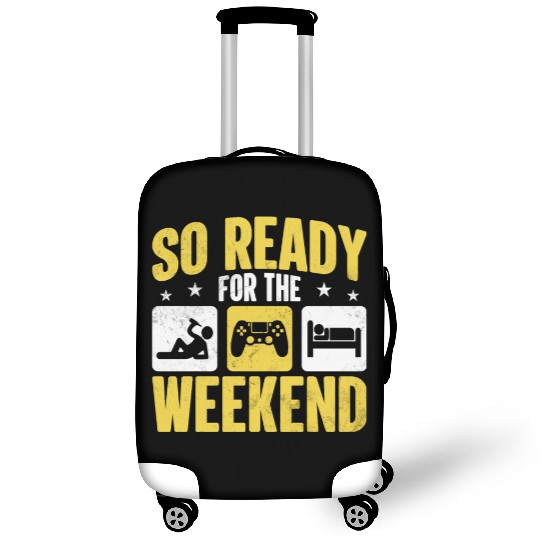 So Ready For The Weekend Luggage Covers