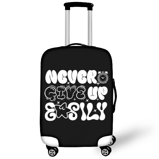 Never Give Up Easily , Motivational Luggage Covers.