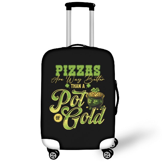 Pizzas Are Better Than A Pot Of Gold St Patricks Luggage Covers