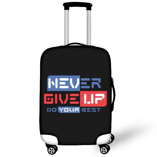 Never give up Luggage Covers