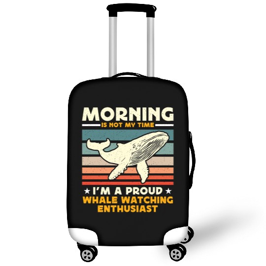 Whale Watching Morning Is Not My Time Sailing Luggage Covers