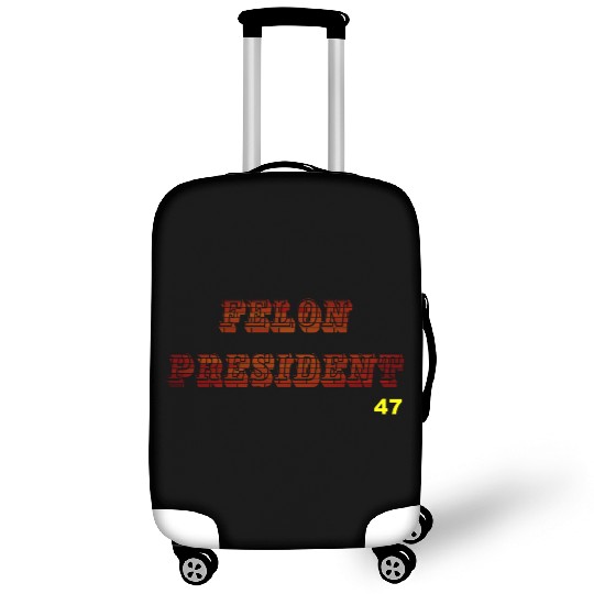 FELON PRESIDENT Luggage Covers