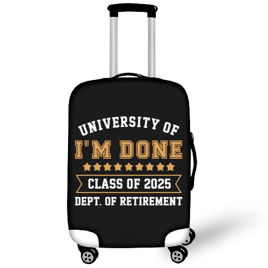University Of I'm Done Teacher Funny Retirement Luggage Covers