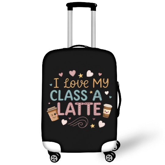Teacher Appreciation Gift I Love My Class A Latte Luggage Covers