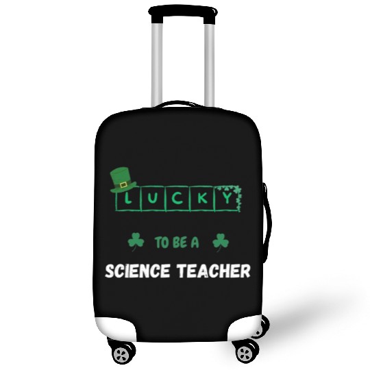 Lucky To Be A Science Teacher. Luggage Covers
