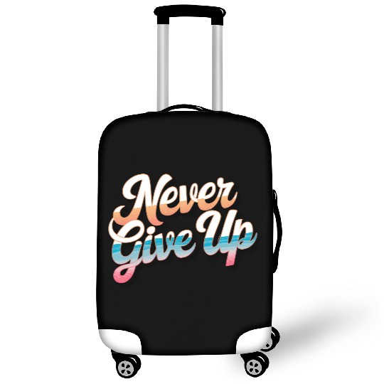 Never Give Up Luggage Covers