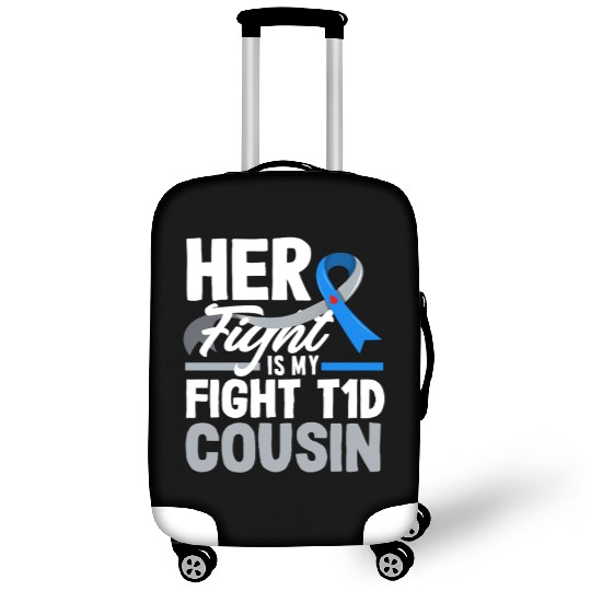 Her Fight Is My Fight T1D Cousin Diabetes Type 1 Luggage Covers