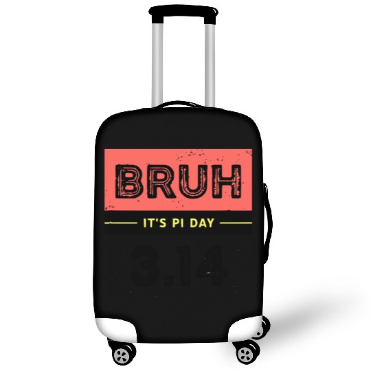 Bruh It's Pi Day Luggage Covers Funny Pi Day Saying Math
