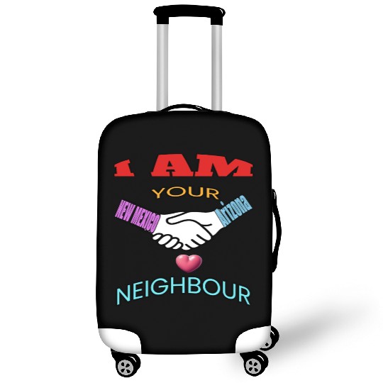 I AM YOUR NEIGHOUR NEW MEXICO AND Arizonna Luggage Covers