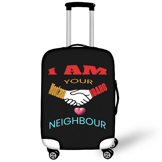 I AM YOUR NEIGHOUR MONTANA AND IDAHO Luggage Covers