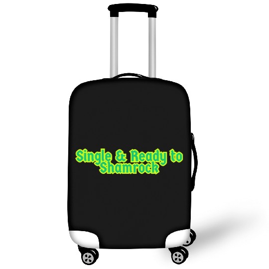 Single & Ready to Shamrock sexy St. Patrick's Day Luggage Covers