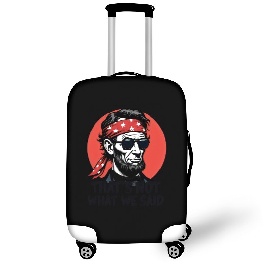That's NOT What We Said - History with a Twist Luggage Covers