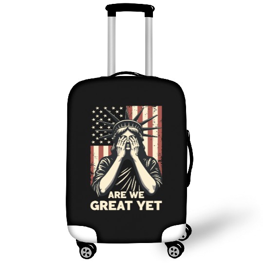 Are We Great Yet Statue of Liberty Trump America Luggage Covers