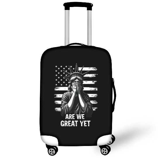 Are We Great Yet Statue of Liberty Trump America Luggage Covers