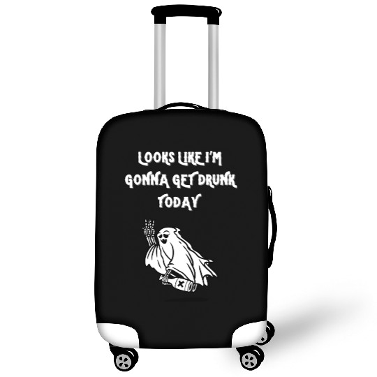 LOOKS LIKE I’M GONNA GET DRUNK TODAY Luggage Covers