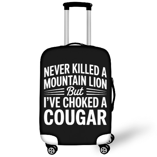 Never Killed a Mountain Lion But I’ve Choked Luggage Covers