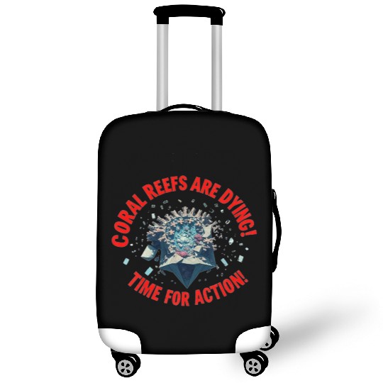 Coral Reefs Are Dying! Time for Action! Luggage Covers