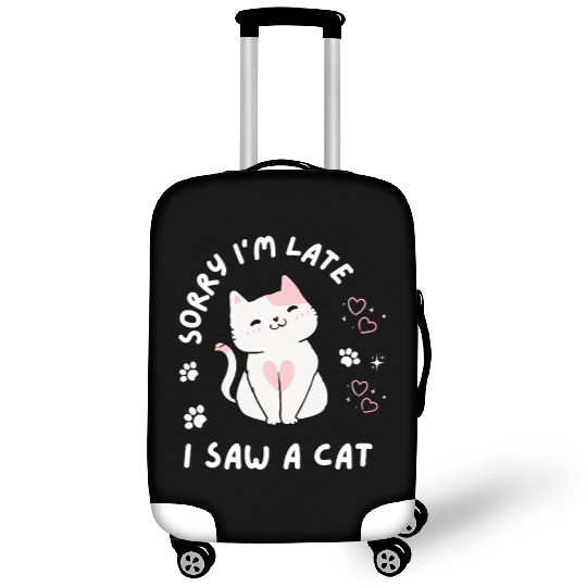 Sorry I’m Late I Saw A Cat,cat lover Luggage Covers