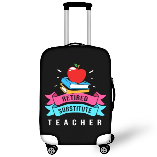 Retired Substitute Teacher Appreciation Luggage Covers